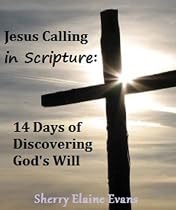 Click to Download Free Kindle Book -> Jesus Calling in Scripture: 14 Days of Discovering God's Will