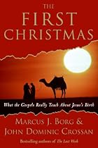 The First Christmas: What the Gospels Really Teach About Jesus's Birth