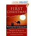 The First Christmas: What the Gospels Really Teach About Jesus's Birth