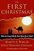 The First Christmas: What the Gospels Really Teach About Jesus's Birth