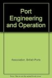 Port engineering and operation : proceedings of the conference on British ports and their future organized by the Institution of Civil Engineers and held in Newcastle upon Tyne on 13-15 March 1985