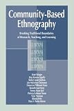  : Community-Based Ethnography: Breaking Traditional Boundaries of Research, Teaching, and Learning
