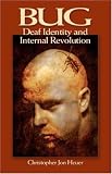 BUG: Deaf Identity and Internal Revolution