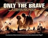 Only The Brave - World Premiere Cast Recording
