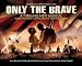 Only The Brave - World Premiere Cast Recording