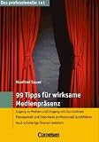99 Tipps für eine wirksame Medienpräsenz
