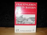 Produkt-Bild: Frauenleben in Bayern - Von der Jahrhundertwende bis zur Tr&uuml;mmerzeit