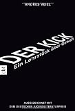 Der Kick: Ein Lehrst&uuml;ck &uuml;ber Gewalt - Andres Veiel