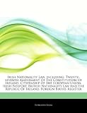 Articles on Irish Nationality Law, Including: Twenty-Seventh Amendment of the Constitution of Ireland, Citizenship of the European Union, Irish Passpo