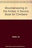 Mountaineering in the Andes : a sourcebook for climbers