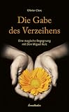 Produkt-Bild: Die Gabe des Verzeihens: Eine magische Begegnung mit Don Miguel Ruiz