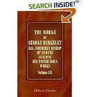Click here to buy The Works of George Berkeley, D.D.; Formerly Bishop of Cloyne Including His Posthumous Works: With Prefaces,... by  George Berkeley.