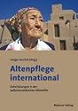 Altenpflege international: Entwicklungen in der au&szlig;ereurop&auml;ischen Altenhilfe