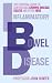 Inflammatory Bowel Disease: The Essential Guide to Controlling Crohn's Disease, Colitis and Other IBDs Inflammatory Bowel Disease: The Essential Guide to Controlling Crohn's Disease, Colitis and Other IBDs