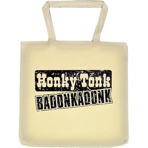 Tote Bag : HONKY TONK BADONKADONK