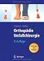 Orthop�die, Unfallchirurgie: Unfallchirurgische Bearbeitung von Heinrich Kleinert und Wolfram Teske (Springer-Lehrbuch)