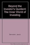 Beyond the investor's quotient : the inner world of investing