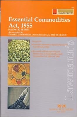 Essential Commodities Act 1955 (Act No. 10 of 1955) (Lawmann's) -2017 Edition