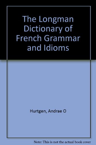 Longman Dictionary of French Grammar and Idioms