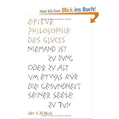 Philosophie des Gl�cks: Niemand ist zu jung oder zu alt um etwas f�r die Gesundheit seiner Seele zu tun: Niemand ist zu jung oder zu alt um etwas f�r ... tun - Kleine Bibliothek der Weltweisheit