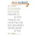 Philosophie des Gl�cks: Niemand ist zu jung oder zu alt um etwas f�r die Gesundheit seiner Seele zu tun: Niemand ist zu jung oder zu alt um etwas f�r ... tun - Kleine Bibliothek der Weltweisheit