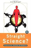 Straight Science?: Homosexuality, Evolution and Adaptation