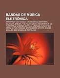 Bandas de M Sica Eletr Nica: Daft Punk, MILLI Vanilli, the Chemical Brothers, Belanova, Enigma, the Young Gods, Underworld, E.S. Posthumus