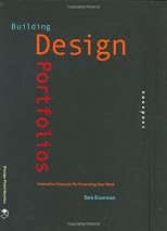 Building Design Portfolios: Innovative Concepts for Presenting Your Work (Design Field Guides)