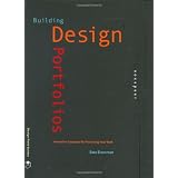 Building Design Portfolios: Innovative Concepts for Presenting Your Work (Design Field Guides) ~ Sara Eisenman