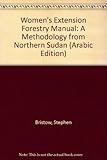Women's extension forestry manual : a methodology from Northern Sudan