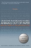 Gruesome Playground Injuries; Animals Out of Paper; Bengal Tiger at the Baghdad Zoo: Three Plays