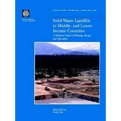 Solid Waste Landfills in Middle and Lower Income Countries: A Technical Guide to Planning, Design and Operation (World Bank technical paper)