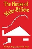 The house of make-believe : children's play and the developing imagination