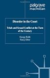 Disorder in the court : trials and sexual conflict at the turn of the century