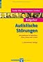 Ratgeber Autistische St�rungen: Informationen f�r Betroffene, Eltern, Lehrer und Erzieher
