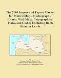 The 2009 Import and Export Market for Printed Maps, Hydrographic Charts, Wall Maps, Topographical Plans, and Globes Excluding Book Form in Latvia