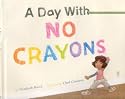 A Day With No Crayons