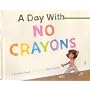A Day With No Crayons