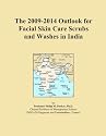 The 2009-2014 Outlook for Facial Skin Care Scrubs and Washes in India
