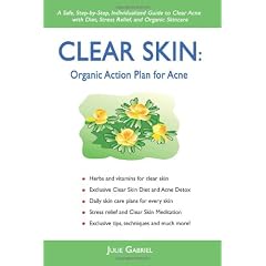 Clear Skin: Organic Action Plan for Acne