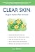 Clear Skin: Organic Action Plan for Acne Clear Skin: Organic Action Plan for Acne