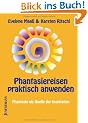 Phantasiereisen praktisch anwenden: Phantasie als Quelle der Inspiration