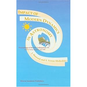 【クリックで詳細表示】Impact of Modern Dynamics in Astronomy： Proceedings of the Iau Colloquium 172 Held in Namur， Belgium， July 1998 [ハードカバー]