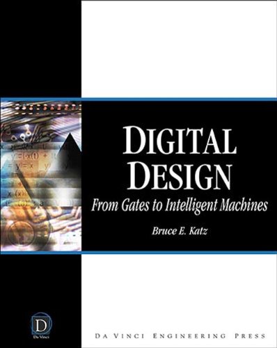 digital design from gates to intelligent machines electrical and computer engineering series