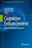Cognitive enhancement : an interdisciplinary perspective