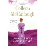 Independence of Miss Mary Bennettby Colleen McCullough