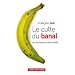 Le culte du banal : De Duchamp � la t�l�-r�alit�