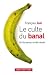 Le culte du banal : De Duchamp à la télé-réalité