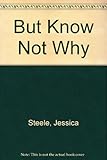 But know not why