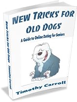 Click to Download Free Kindle Book -> New Tricks for Old Dogs.A Guide to Online Dating for Seniors